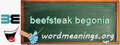 WordMeaning blackboard for beefsteak begonia